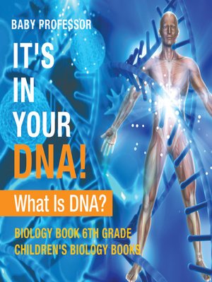 cover image of It's In Your DNA!: What Is DNA?